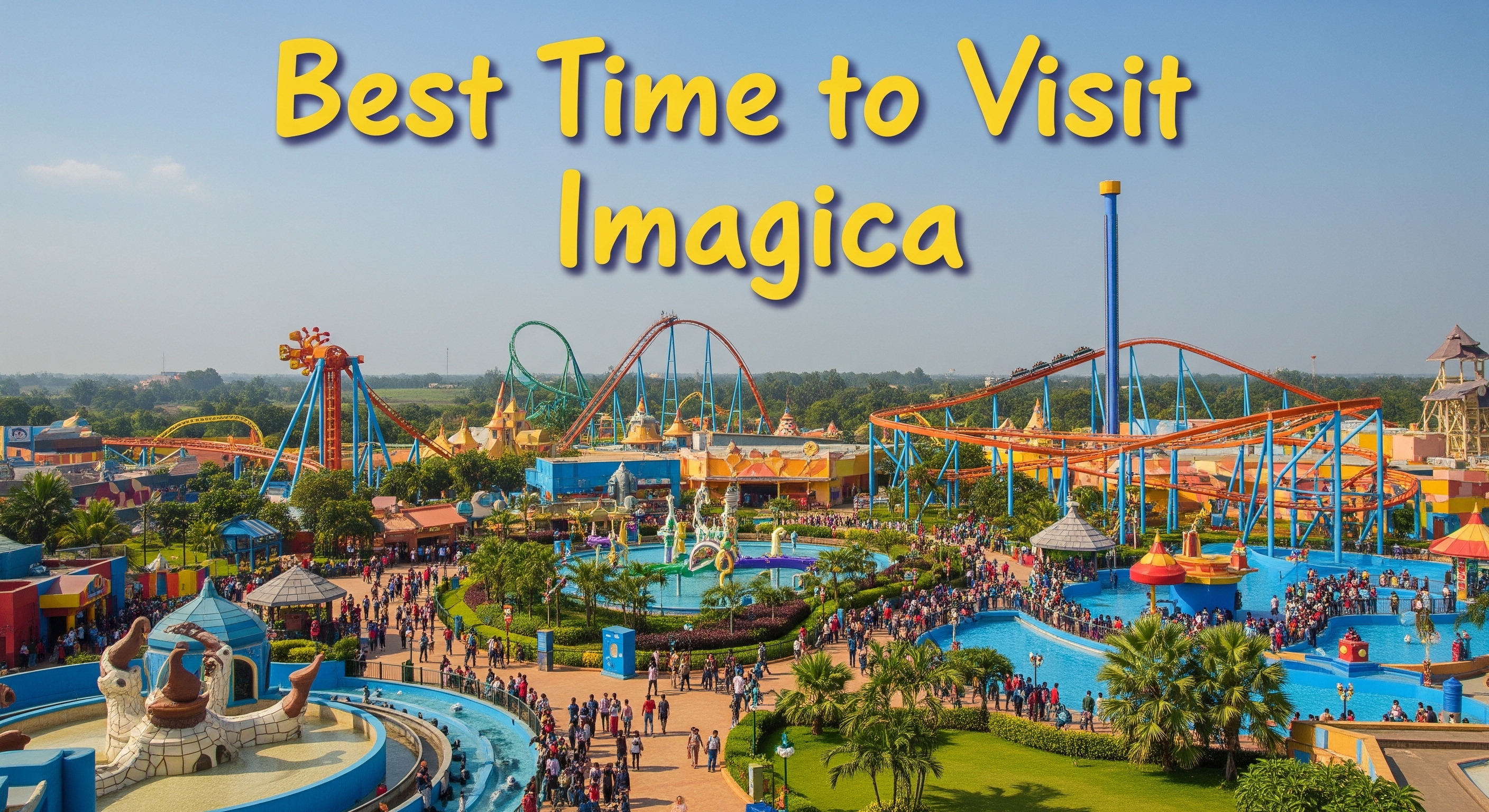 Best Time to Visit Imagica