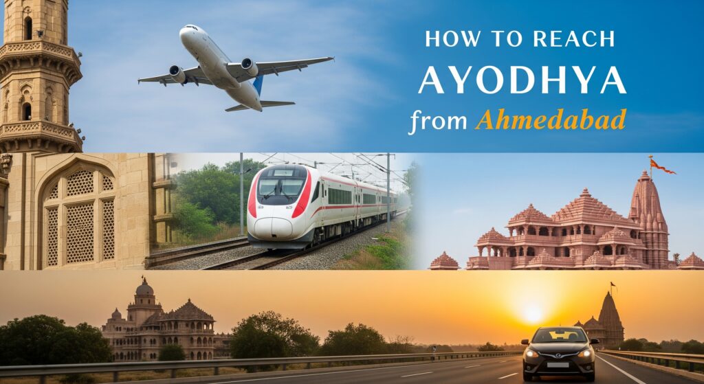 How to Reach Ayodhya from Ahmedabad? - Travel Modes Overview