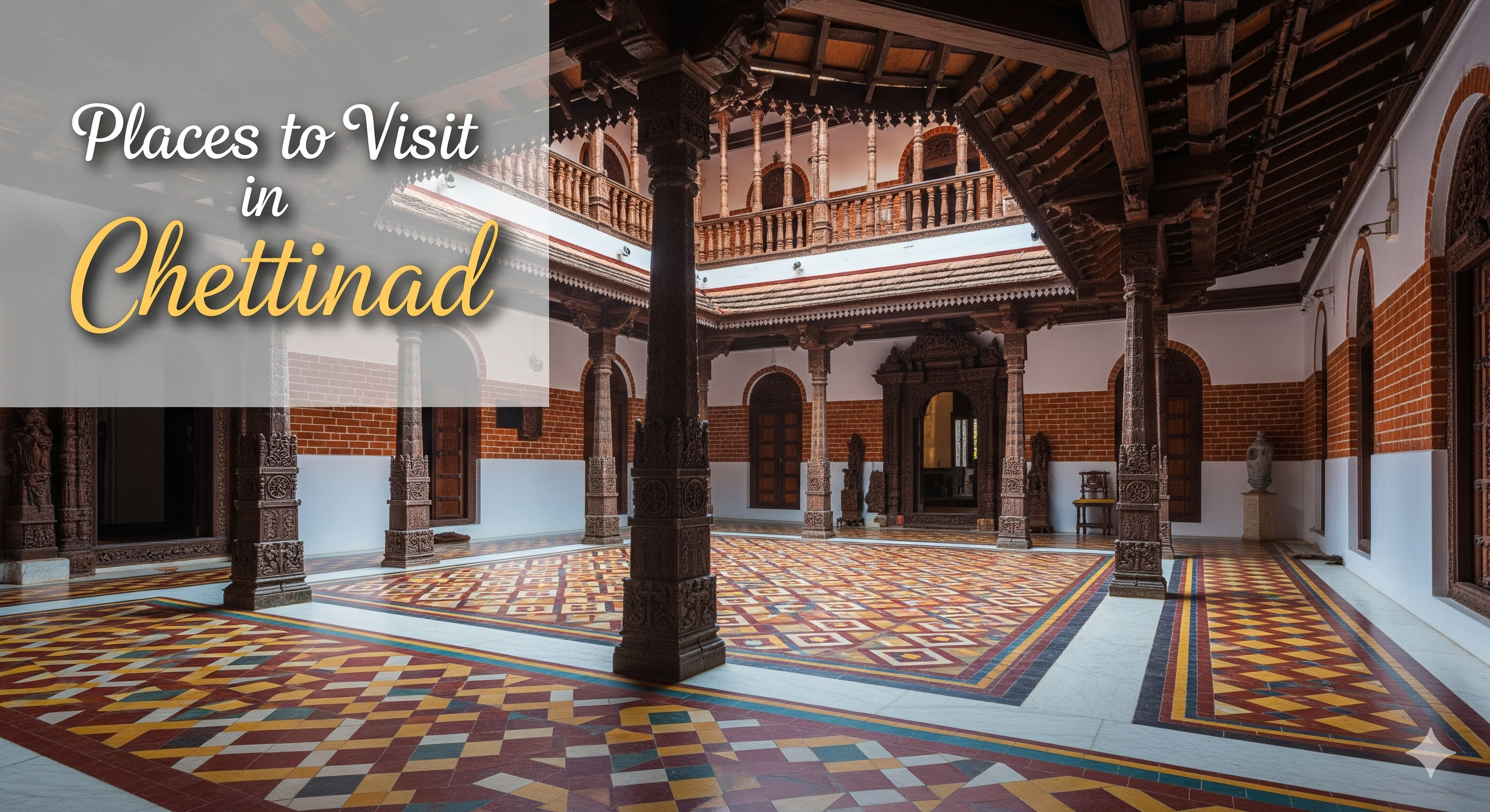 Places to Visit in Chettinad
